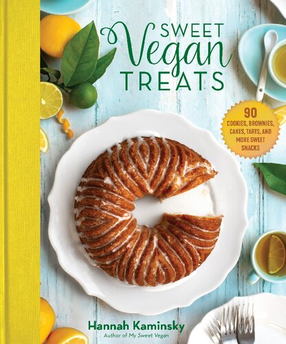 Sweet Vegan Treats 90 Recipes For Cookies Brownies Cakes And Tarts Illustrated Hannah Kaminsky