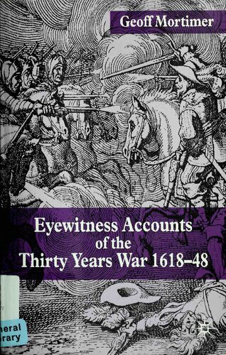 Eyewitness Accounts Of The Thirty Years War 161848 Geoff Mortimer