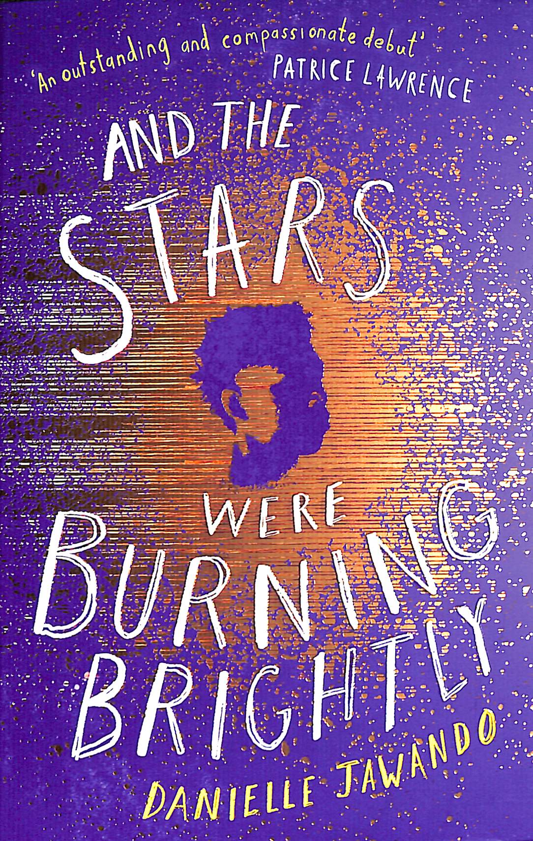 And The Stars Were Burning Brightly 1st Edition Danielle Jawando