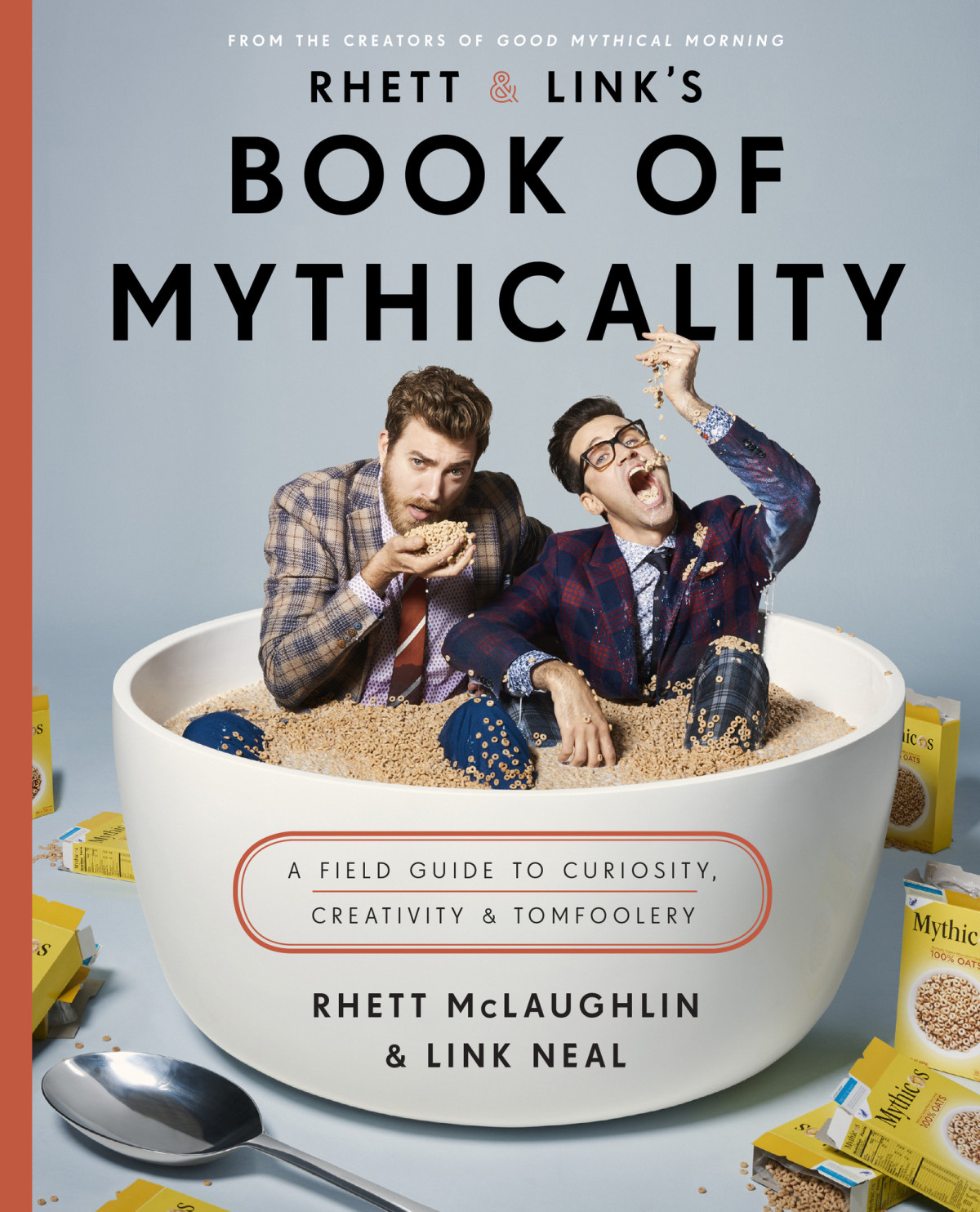 Rhett Links Book Of Mythicality A Field Guide To Curiosity Creativity And Tomfoolery Rhett Mclaughlin
