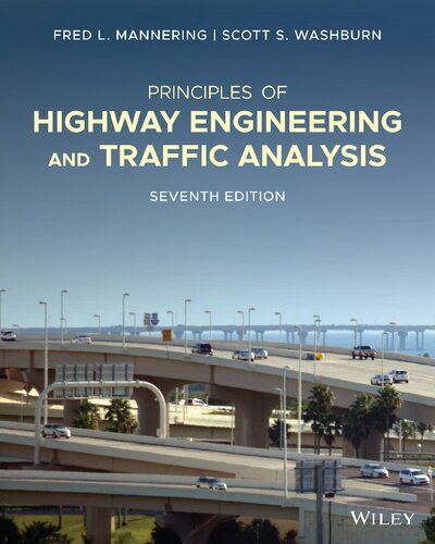 Principles Of Highway Engineering And Traffic Analysis 7th Edition Fred L Mannering Scott S Washburn