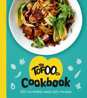 The Tofoo Cookbook 100 Delicious Easy And Meat Free Recipes Ebury Press