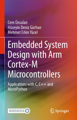 Embedded System Design With Arm Cortexm Microcontrollers Applications With C C And Micropython 1st Ed 2022 Cem Nsalan