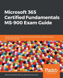 Microsoft 365 Certified Fundamentals Ms900 Exam Guide Expert Tips And Techniques To Pass The Ms900 Certification Exam On The First Attempt Guilmette