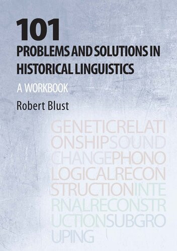 101 Problems And Solutions In Historical Linguistics A Workbook Robert Andrew Blust