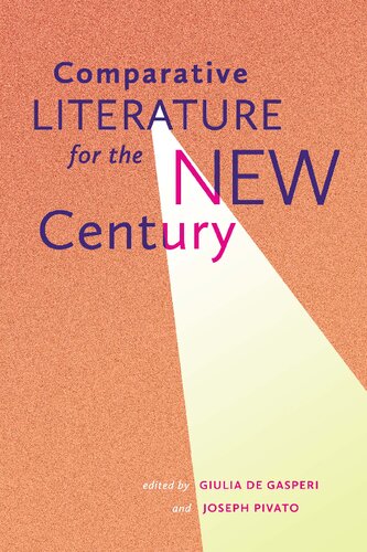 Comparative Literature For The New Century Giulia De Gasperi Editor