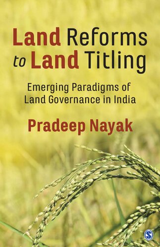 Land Reforms To Land Titling Emerging Paradigms Of Land Governance In India 1st Edition Pradeep Nayak
