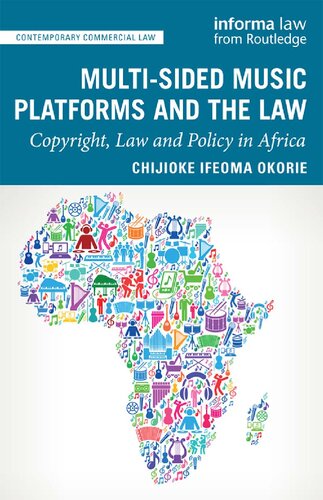 Multisided Music Platforms And The Law Copyright Law And Policy In Africa 1st Edition Chijioke Ifeoma Okorie
