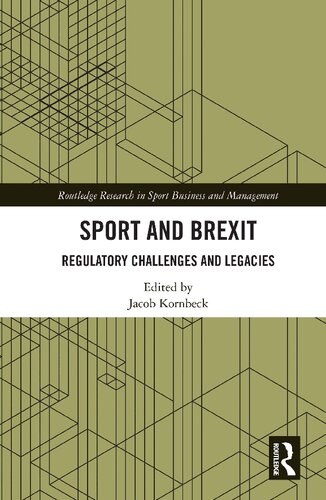 Sport And Brexit Regulatory Challenges And Legacies 1st Edition Jacob Kornbeck Editor