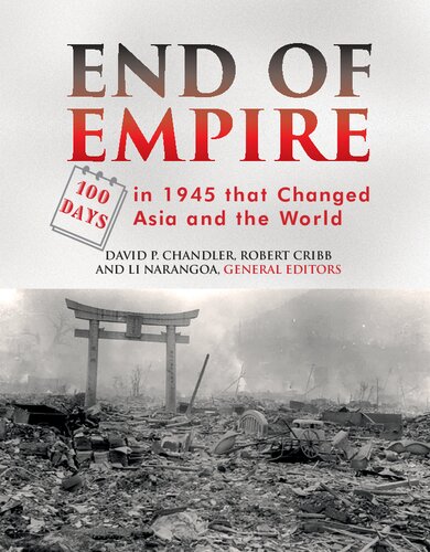 End Of Empire One Hundred 100 Days In 1945 That Changed Asia And The World David P Chandler Editor
