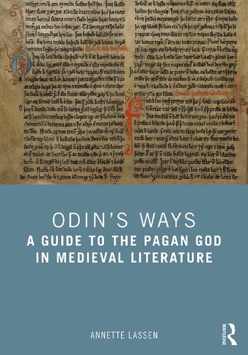 Odins Ways A Guide To The Pagan God In Medieval Literature 1st Edition Annette Lassen