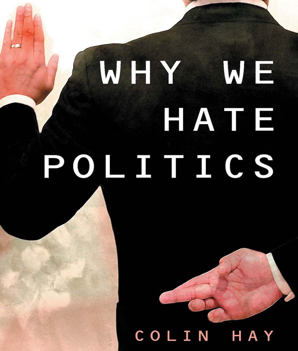 Why We Hate Politics Polity Short Introductions Colin Hay