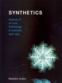 Synthetics Aspects Of Art And Technology In Australia 19561975 Leonardo Illustrated Jones