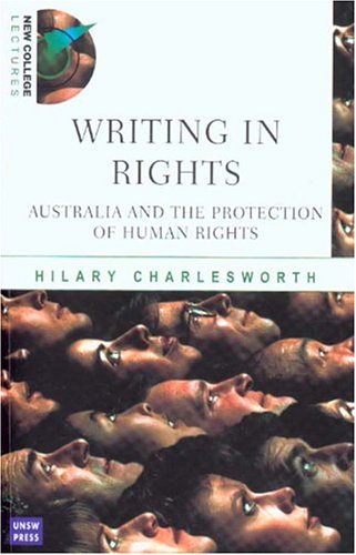 Writing In Rights Australia And The Protection Of Human Rights New College Lectures Charlesworth
