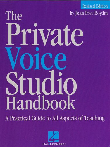 The Private Voice Studio Handbook Edition A Practical Guide To All Aspects Of Teaching Joan Frey Boytim