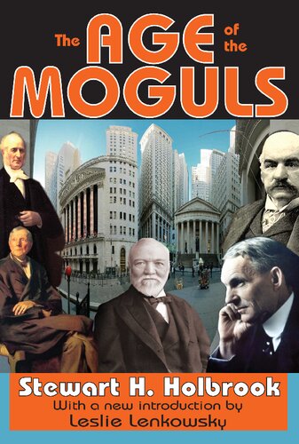 The Age Of The Moguls 1st Edition Holbrook Stewart