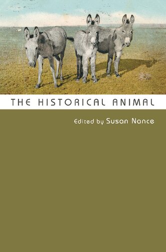 The Historical Animal Susan Nance Editor