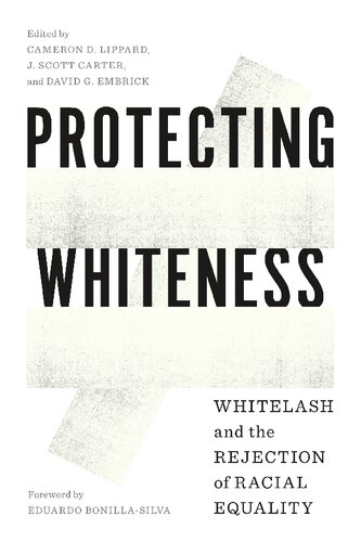 Protecting Whiteness Whitelash And The Rejection Of Racial Equality Lippard