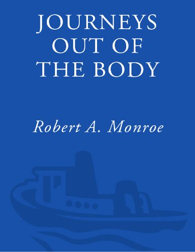 Journeys Out Of The Body Robert A Monroe
