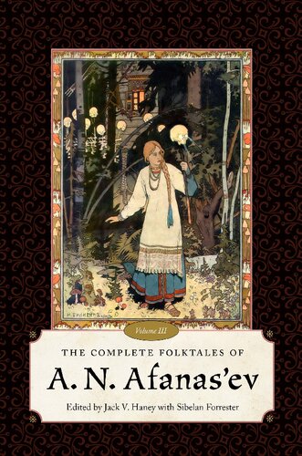 The Complete Folktales Of A N Afanasev Volume Iii Jack V Haney
