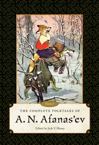 The Complete Folktales Of A N Afanasev Volume I Alexander Afanasyev Jack V Haney
