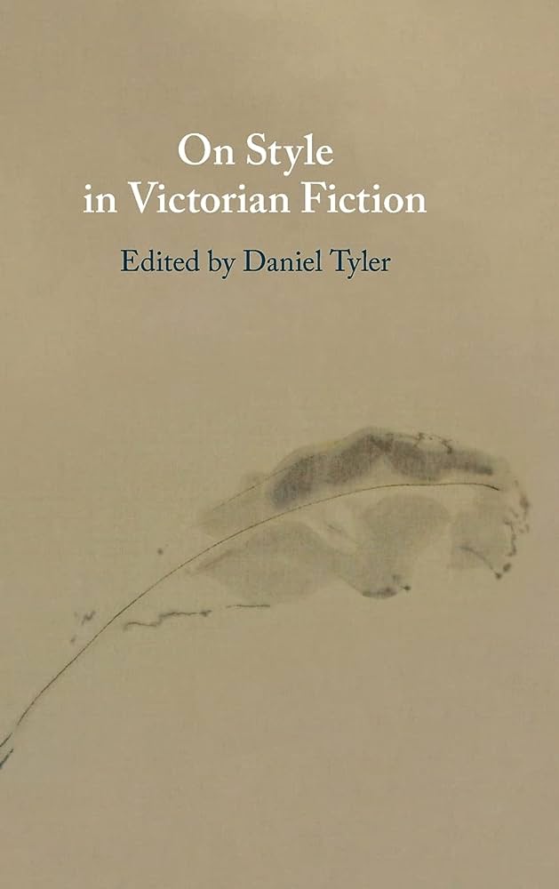 On Style In Victorian Fiction Daniel Tyler