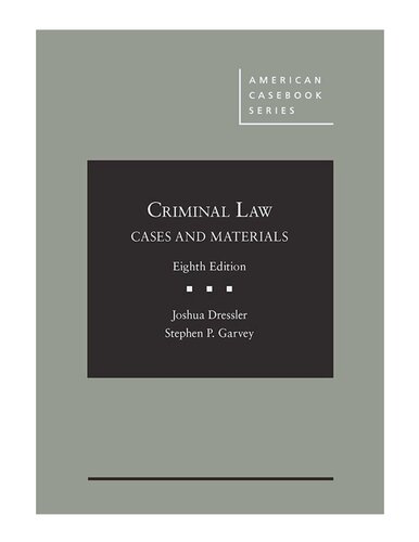 Criminal Law Cases And Materials 8th Edition Joshua Dressler