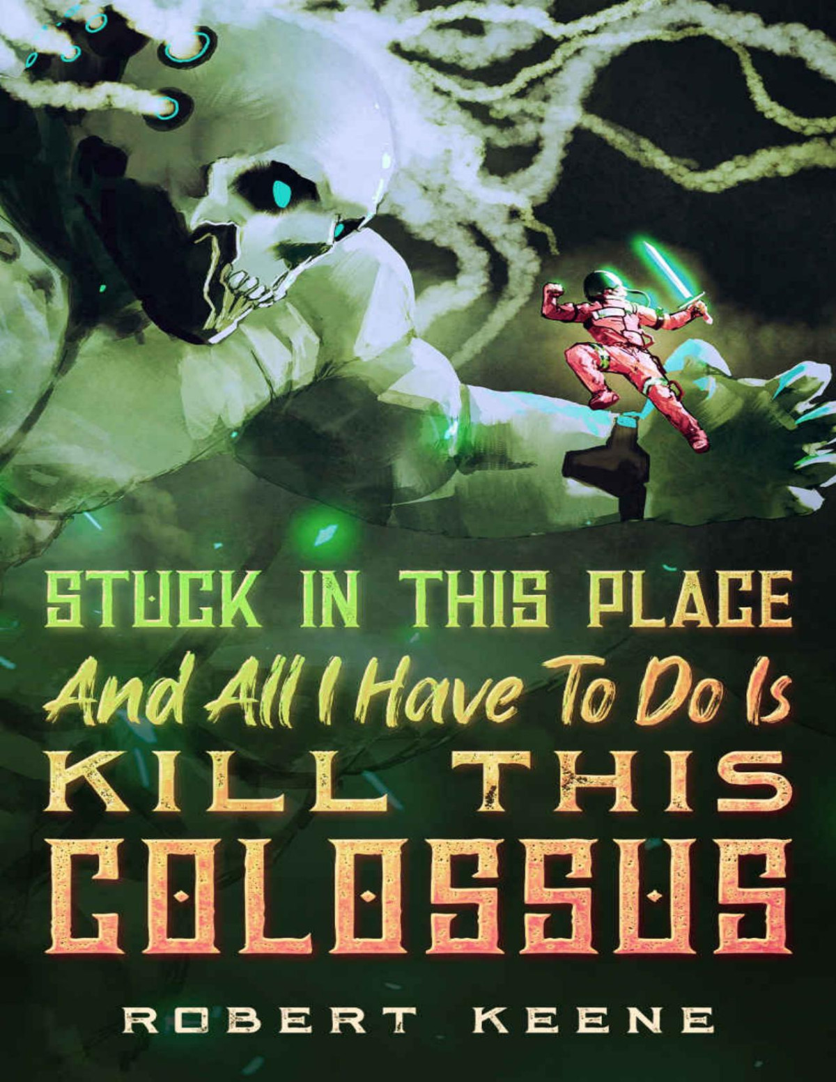 Stuck In This Place And All I Have To Do Is Kill This Colossus Robert Keene Kl Spacer