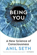 Being You A New Science Of Consciousness Seth Anil