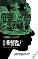 The Invention Of The White Race The Origin Of Racial Oppression Allen