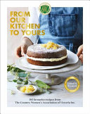From Our Kitchen To Yours 185 Favourite Recipes From The Country Womens Association Of Victoria Inc Country Womens Association Victoria