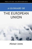 A Glossary Of The European Union Politics Glossaries 1st Edition Jones