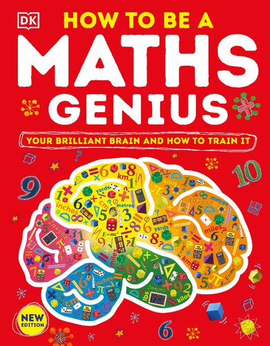 How To Be A Maths Genius Your Brilliant Brain And How To Train It New Edition Dorling Kindersley Ltd