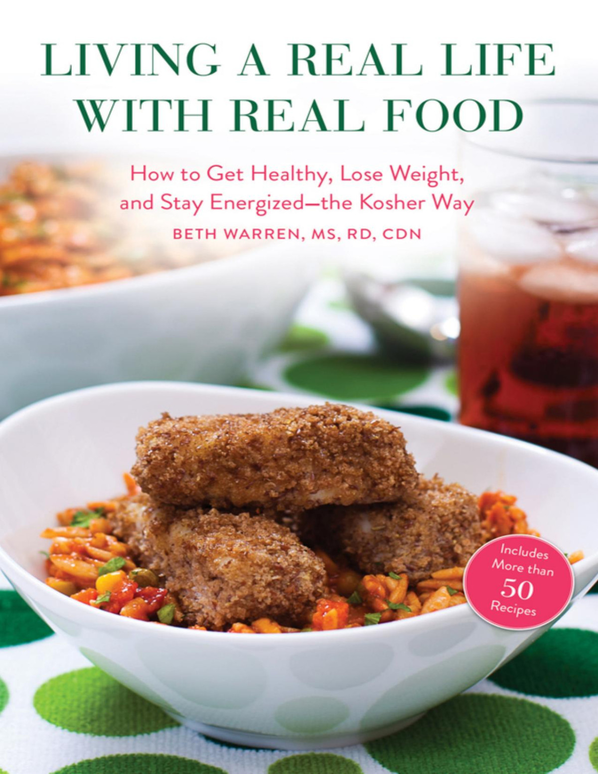Living A Real Life With Real Food Beth Warren