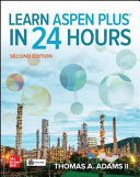 Learn Aspen Plus In 24 Hours Second Edition Thomas A Adams