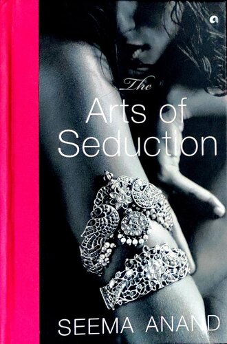 The Arts Of Seduction Seema Anand