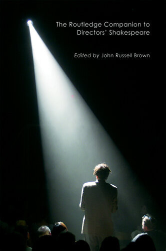 The Routledge Companion To Directors Shakespeare John Russell Brown Editor