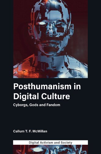 Posthumanism In Digital Culture Cyborgs Gods And Fandom Callum T F Mcmillan