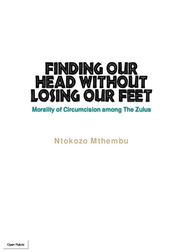 Finding Our Head Without Losing Our Feet Morality Of Circumcision Among The Zulus 1st Edition Mthembu