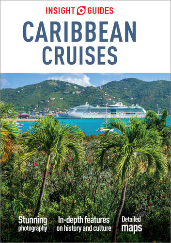 Insight Guides Caribbean Cruises Travel Guide Ebook 11th Edition Insight Guides