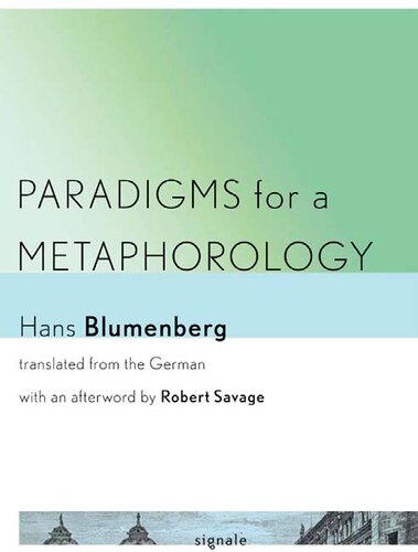 Paradigms For A Metaphorology 1st Edition Hans Blumenberg Translated From The German By Robert Savage