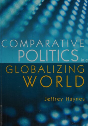 Comparative Politics In A Globalizing World 1st Edition Jeffrey Haynes