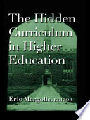 The Hidden Curriculum In Higher Education Eric Margolis
