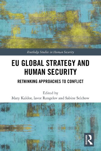 Eu Global Strategy And Human Security Rethinking Approaches To Conflict 1st Edition Mary Kaldor Editor