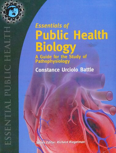 Essentials Of Public Health Biology A Guide For The Study Of Pathophysiology Constance Urciolo Battle