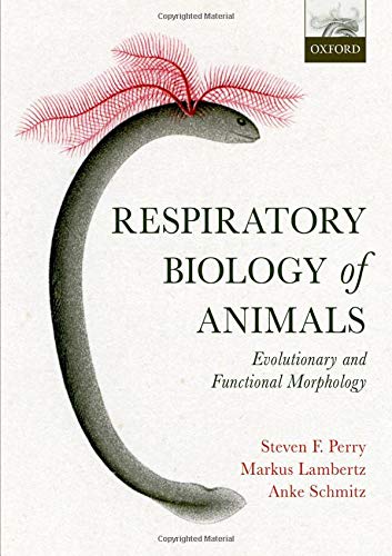 Respiratory Biology Of Animals Evolutionary And Functional Morphology Steven F Perry