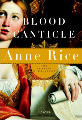 Blood Canticle The Vampire Chronicles Anne Rice