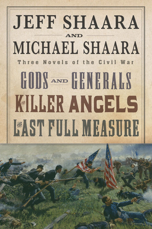 The Civil War Trilogy 3book Boxset Gods And Generals The Killer Angels And The Last Full Measure Jeff Shaara Michael Shaara