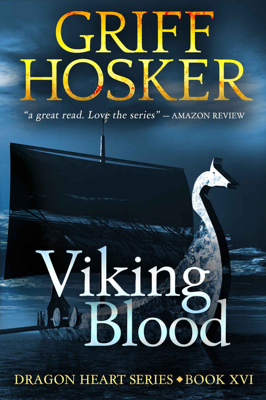 Viking Blood Dragonheart Book 16 Griff Hosker