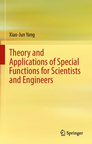 Theory And Applications Of Special Functions For Scientists And Engineers Xiaojun Yang
